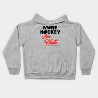 MORE HOCKEY Less Hate Kids Hoodie